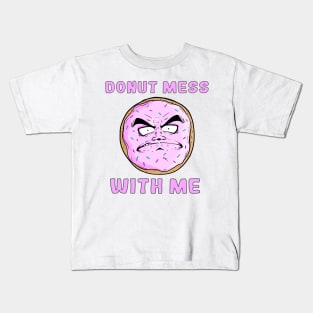 DONUT MESS WITH ME Kids T-Shirt